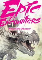 Epic Encounters: Nest of the Dinosaur