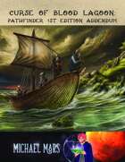 Curse of Blood Lagoon: Pathfinder 1st Edition Addendum