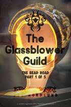 The Bead Road 1 - The Glassblower Guild
