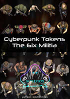The 6ix Militia - Cyberpunk Top-Down Token Pack