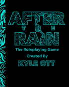 After The Rain: The Roleplaying Game