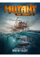 Mutant: Rok Zerowy - Kompendium Strefy 2: Martwy błękit