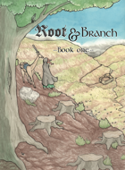 Root & Branch Volume 1