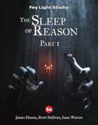 The Sleep of Reason, Part 1