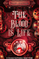 The Blood is Life: A Strange Happenings Short Story