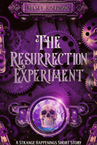 The Resurrection Experiment: A Strange Happenings Short Story