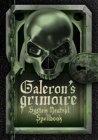 Galeron's Grimoire: The System Neutral Spell Deck