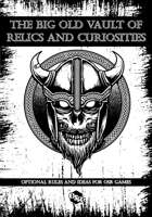THE BIG OLD VAULT OF RELICS AND CURIOSITIES FOR OSR GAMES v1.1