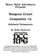 Dungeon Crawl Companion #2: Goblinoid Mutagenesis