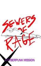 Sewers of Rage - A cyberpunk mission.