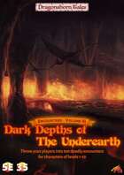 Encounters - Volume III - Dark Depths of the Underearth 5E/3.5E/PF1
