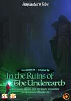 Encounters - Volume IV - In the Ruins of the Underearth 5E/3.5E