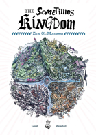 The Sometimes Kingdom Zine 1: Monsoon (Core Rules)