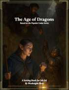 The Age of Dragons: A Dragon Age Setting Book for 5E