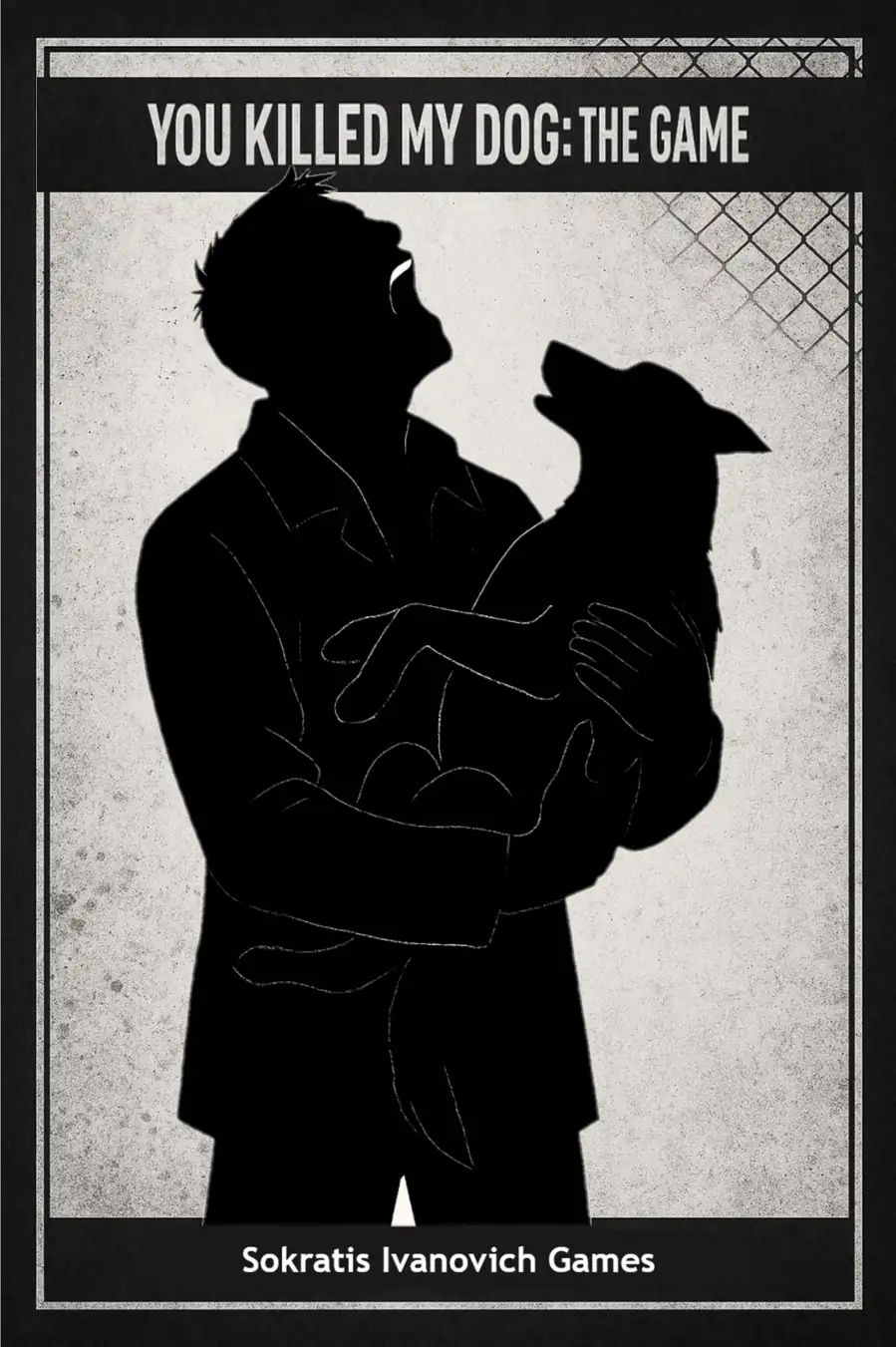 You Killed My Dog: The Game