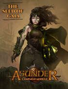 Asunder: "Seed of Gaia" Campaign Module