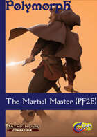 Polymorph - The Martial Master (PF2E)