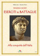 MAGNA ACIES! ESERCITI & BATTAGLIE - Alla conquista dell'Italia (lingua italiana)
