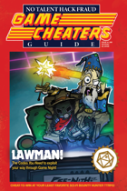 Game Cheaters No-Talent Hack Fraud Guide to Lawman (A Cheat Book)