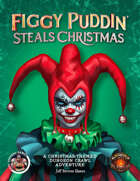 Figgy Puddin' Steals Christmas - 5E Adventure