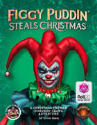 Figgy Puddin' Steals Christmas | Roll20 5E Adventure
