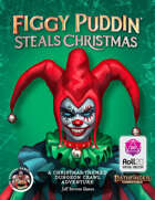 Figgy Puddin' Steals Christmas | Roll20 PF2 Adventure