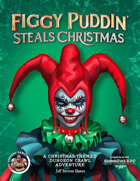 Figgy Puddin' Steals Christmas - SD RPG