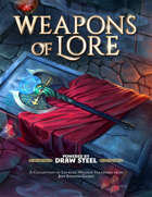 Weapons of Lore - Powered by Draw Steel