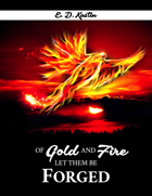 Of Gold And Fire Let Them Be Forged