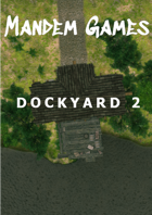 Dockyard 2 - Printable Battle Maps in Daylight and Moonlight