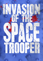 Invasion of the Space Troopers: rules for your games of Forbidden Psalm, Last war and more