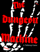 The Dungeon Machine