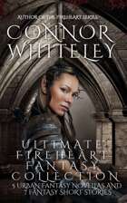 Ultimate Fireheart Fantasy Collection: 5 Urban Fantasy Novellas and 7 Fantasy Short Stories