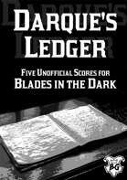 Darque's Ledger: Five Unofficial Scores for Blades in the Dark