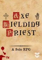 Axe Wielding Priest: A Solo RPG