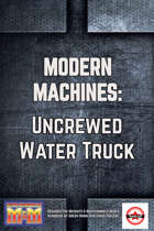 Modern Machines: Uncrewed Water Truck