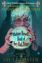 Madame Howell's Book of Very Bad Things: A Baker's Dozen of Frightful Fairy Tales