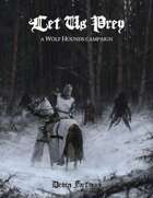 Let Us Prey: A Wolf Hounds campaign