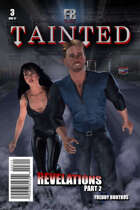TAINTED #3: Revelations, Part 2