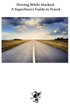 Driving While Masked: A Superhero's Guide to Travel