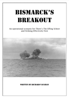 Bismarck's Breakout - A Striking Effectively First scenario