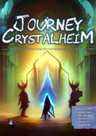 Journey To Crystalheim - A UNIVERSAL ADVENTURE SETTING FOR TINY DUNGEONS 2E OR SIMILAR SYSTEMS