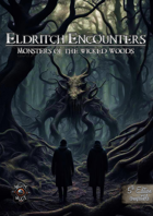 Eldritch Encounters - Monsters of the Wicked Woods