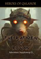 Heroes of Qalanor RPG - Adventure Supplement 2 - The Ratmen of Rogan