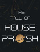 The Fall of House Prosh