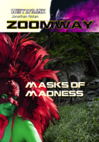 WHITEFRANK: ZOOMWAY: Masks of Madness