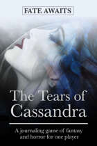 The Tears Of Cassandra (FATE AWAITS solo journaling)
