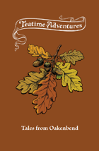 Teatime Adventures: Tales from Oakenbend