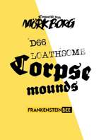 D66 LOATHSOME CORPSE MOUNDS (COMPATIBLE WITH MÖRK BORG)