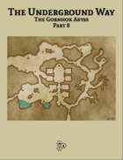The Underground Way - The Gornhok Abyss part 8